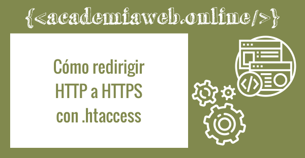 Cómo redirigir HTTP a HTTPS con .htaccess